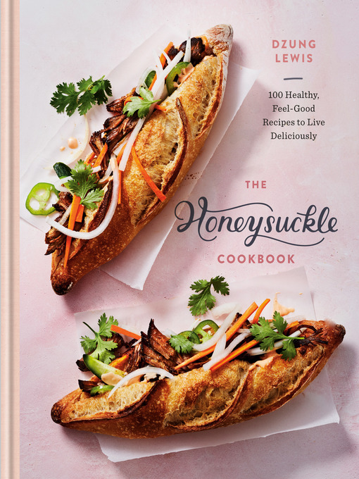 Title details for The Honeysuckle Cookbook by Dzung Lewis - Available